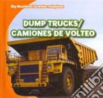 Dump Trucks / Camiones De Volteo libro in lingua di Kawa Katie, Alaman Eduardo (TRN)