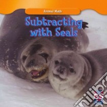 Subtracting With Seals libro in lingua di Sellers Charles