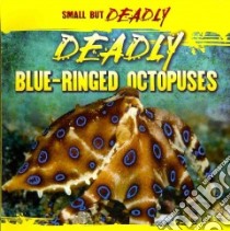 Deadly Blue-Ringed Octopuses libro in lingua di Allyn Daisy