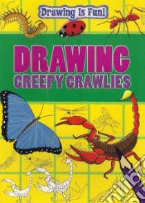 Drawing Creepy Crawlies libro in lingua di Clunes Rebecca