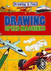 Drawing Speed Machines libro in lingua di Clunes Rebecca
