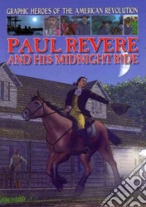 Paul Revere and His Midnight Ride libro in lingua di Jeffrey Gary