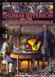 Thomas Jefferson and the Declaration of Independence libro in lingua di Jeffrey Gary