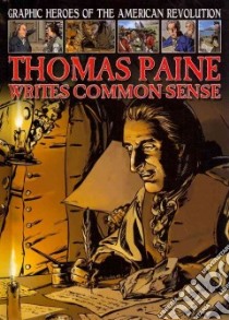 Thomas Paine Writes Common Sense libro in lingua di Jeffrey Gary