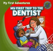 My First Trip to the Dentist libro in lingua di Kawa Katie