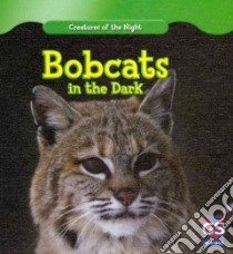Bobcats in the Dark libro in lingua di Shea Therese