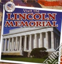 Visit the Lincoln Memorial libro in lingua di Erin Audrey