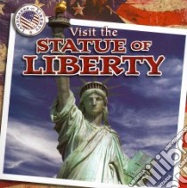 Visit the Statue of Liberty libro in lingua di Moriarty Siobhan