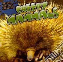 Creepy Mammals libro in lingua di Shea Nicole