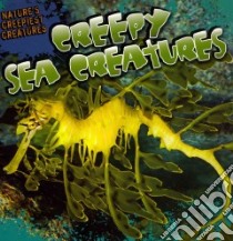 Creepy Sea Creatures libro in lingua di Shea Nicole