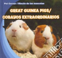 Great Guinea Pigs / Cobayos Extraordinarios libro in lingua di Carraway Rose