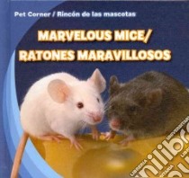 Marvelous Mice / Ratones Maravillosos libro in lingua di Carraway Rose, Alaman Eduardo (TRN)