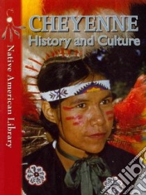 Cheyenne History and Culture libro in lingua di Dwyer Helen, Birchfield D. L., Conley Robert J. (CON)