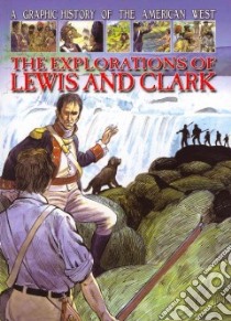 The Explorations of Lewis and Clark libro in lingua di Jeffrey Gary, Riley Terry (ILT)