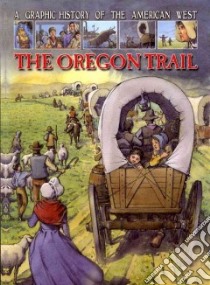The Oregon Trail libro in lingua di Jeffrey Gary, Poluzzi Allesandro (ILT)