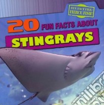 20 Fun Facts About Stingrays libro in lingua di Niver Heather Moore