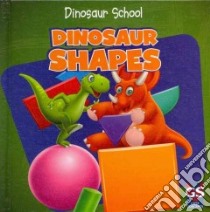 Dinosaur Shapes libro in lingua di Saviola Ava
