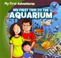 My First Trip to the Aquarium libro in lingua di Kawa Katie