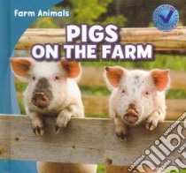 Pigs on the Farm libro in lingua di Carraway Rose