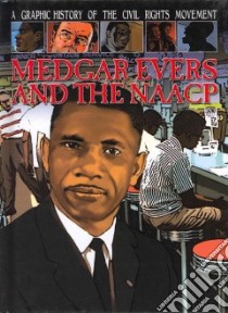 Medgar Evers and the NAACP libro in lingua di Jeffrey Gary, Spender Nick (ILT)