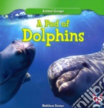A Pod of Dolphins libro in lingua di Fenner Matthew