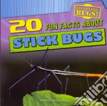 20 Fun Facts About Stick Bugs libro in lingua di Niver Heather Moore