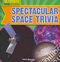 Spectacular Space Trivia libro in lingua di Shereda Laura