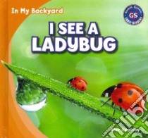 I See a Ladybug libro in lingua di Appleby Alex