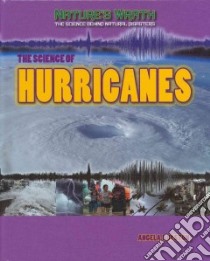 The Science of Hurricanes libro in lingua di Royston Angela
