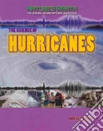 The Science of Hurricanes libro in lingua di Royston Angela