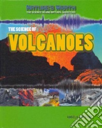 The Science of Volcanoes libro in lingua di Royston Angela