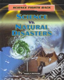 Science Vs. Natural Disasters libro in lingua di Royston Angela