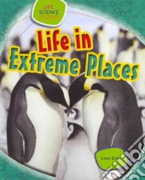 Life in Extreme Places libro in lingua di Gray Leon