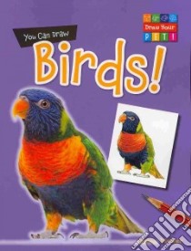 You Can Draw Birds! libro in lingua di Dicker Katie, Saunders Mike (ILT)