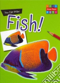 You Can Draw Fish! libro in lingua di Dicker Katie