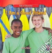 I Am a Good Friend libro in lingua di Nelson Maria