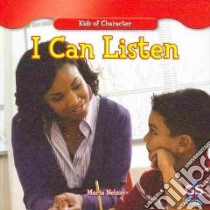 I Can Listen libro in lingua di Nelson Maria