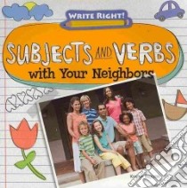 Subjects and Verbs With Your Neighbors libro in lingua di Rajczak Kristen