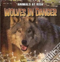 Wolves in Danger libro in lingua di Shea Adele