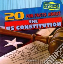 20 Fun Facts About the U.S. Constitution libro in lingua di Shea Therese
