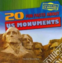 20 Fun Facts About Us Monuments libro in lingua di Niver Heather Moore