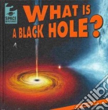 What Is a Black Hole? libro in lingua di Roza Greg