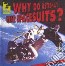 Why Do Astronauts Wear Spacesuits? libro in lingua di Portman Michael