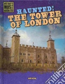 Haunted! The Tower of London libro in lingua di Nelson Drew