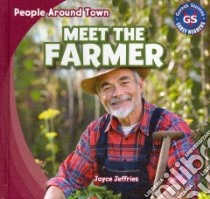 Meet the Farmer libro in lingua di Jeffries Joyce