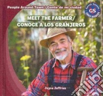 Meet the Farmer / Conoce a los granjeros libro in lingua di Jeffries Joyce, Alaman Eduardo (TRN)