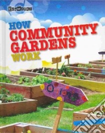 How Community Gardens Work libro in lingua di Spilsbury Louise