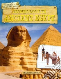 Technology in Ancient Egypt libro in lingua di Samuels Charlie