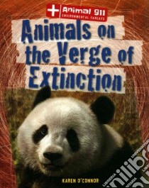 Animals on the Verge of Extinction libro in lingua di O'Connor Karen