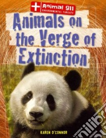 Animals on the Verge of Extinction libro in lingua di O'Connor Karen